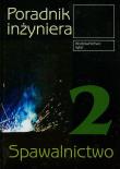 Okładka książki Poradnik inżyniera. Spawalnictwo T.2 w.2014