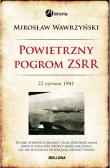 Powietrzny pogrom ZSRR. 22 czerwca 1941. Autor: Wawrzyński Mirosław. Dadada.pl Okładka książki Powietrzny pogrom ZSRR. 22 czerwca 1941