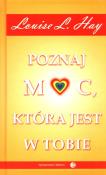 Poznaj moc, która jest w tobie. Autor: Louise L. Hay. Dadada.pl Okładka książki Poznaj moc, która jest w tobie