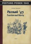 Poznań '45. Bastion nad Wartą. Tom I (OT). Autor: Baumann Günther. Dadada.pl Okładka książki Poznań '45. Bastion nad Wartą. Tom I (OT)