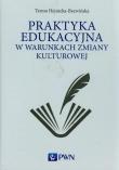 Okładka książki Praktyka edukacyjna w warunkach zmiany kulturowej