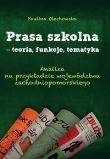 Prasa szkolna - teoria, funkcje, tematyka. Autor: Olechowska Paulina. Dadada.pl Okładka książki Prasa szkolna - teoria, funkcje, tematyka