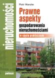 Prawne aspekty gospodarowania nieruchomościami .... Autor: Wancke Piotr. Dadada.pl Okładka książki Prawne aspekty gospodarowania nieruchomościami ...