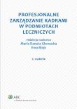 Profesjonalne zarządzanie kadrami w zakładach opieki zdrowotnej. Autor: Głowacka Maria Danuta, Mojs Ewa. Dadada.pl Okładka książki Profesjonalne zarządzanie kadrami w zakładach opieki zdrowotnej