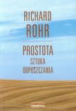 Prostota Sztuka odpuszczania. Autor: Richard Rohr. Dadada.pl Okładka książki Prostota Sztuka odpuszczania