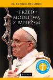 Przed modlitwą z Papieżem. Autor: Andrzej Zwoliński. Dadada.pl Okładka książki Przed modlitwą z Papieżem