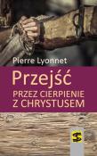 Przejść przez cierpienie z Chrystusem. Autor: Pierre Lyonnet. Dadada.pl Okładka książki Przejść przez cierpienie z Chrystusem