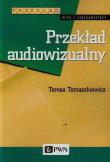 Przekład audiowizualny. Autor: Tomaszkiewicz Teresa. Dadada.pl Okładka książki Przekład audiowizualny