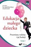 Przemiany rodziny i jej funkcji.Tom 7. Autor: Szuścik Urszula, Minczanowska Aleksandra, Ogrodzka-Mazur Ewa. Dadada.pl Okładka książki Przemiany rodziny i jej funkcji.Tom 7