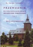 Okładka książki Przewodnik po parafiach i kościołach archidiecezji Warszawskiej Tom 1. Parafie pozawarszawskie-Adam