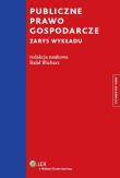 Publiczne prawo gospodarcze Zarys wykładu. Autor: Blicharz Rafał. Dadada.pl Okładka książki Publiczne prawo gospodarcze Zarys wykładu