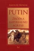 Putin. Źródła imperialnej agresji. Autor: Andrzej Nowak. Dadada.pl Okładka książki Putin. Źródła imperialnej agresji