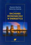 Rachunek ekonomiczny w energetyce. Autor: Bartnik Ryszard, Bartnik Berenika. Dadada.pl Okładka książki Rachunek ekonomiczny w energetyce