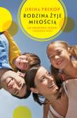 Rodzina żyje miłością. Jak odbudować zdrowe i .... Autor: Jirina Prekop. Dadada.pl Okładka książki Rodzina żyje miłością. Jak odbudować zdrowe i ...