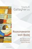 Rozeznawanie woli Bożej. Autor: Timothy M. Gallagher OMV. Dadada.pl Okładka książki Rozeznawanie woli Bożej