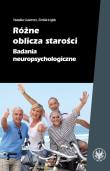 Różne oblicza starości. Autor: Gawron Natalia, Łojek Emilia. Dadada.pl Okładka książki Różne oblicza starości