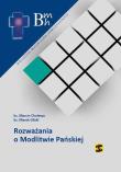 Rozważania o modlitwie Pańskiej. Autor: Cholewa Marcin, Gilski Marek. Dadada.pl Okładka książki Rozważania o modlitwie Pańskiej