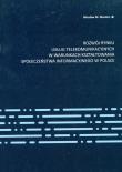 Okładka książki Rozwój rynku usług telekomunikacyjnych w warunkach kształtowania społeczeństwa informacyjnego w Polsce