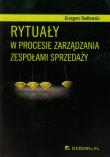 Okładka książki Rytuały w procesie zarządzania zespołami sprzedaży