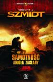 Samotność Anioła Zagłady. Adam. Autor: Robert J. Szmidt. Dadada.pl Okładka książki Samotność Anioła Zagłady. Adam