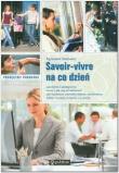 Okładka książki Savoir vivre na co dzień. Podręczny poradnik