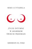 Seks i cytadela TW. Autor: Shereen El Feki. Dadada.pl Okładka książki Seks i cytadela TW