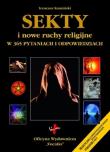 Sekty i nowe ruchy religijne w 365 pytaniach i odpowiedziach. Autor: Kamiński Ireneusz. Dadada.pl Okładka książki Sekty i nowe ruchy religijne w 365 pytaniach i odpowiedziach