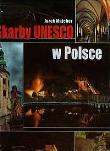 Skarby Unesco w Polsce. Autor: Majcher Jarek. Dadada.pl Okładka książki Skarby Unesco w Polsce