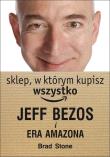 Sklep, w którym kupisz wszystko: J.Bezos i era .... Autor: Stone Brad. Dadada.pl Okładka książki Sklep, w którym kupisz wszystko: J.Bezos i era ...