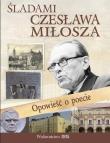 Śladami Czesława Miłosza. Autor: Nosowska Dorota. Dadada.pl Okładka książki Śladami Czesława Miłosza