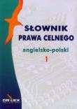 Słowniki prawa celnego polsko-angielskie, angielsko-polskie. Autor: Kapusta Piotr. Dadada.pl Okładka książki Słowniki prawa celnego polsko-angielskie, angielsko-polskie