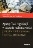 Specyfikacja regulacji w zakresie rachunkowości jednostek zainteresowania i pożytku publicznego. Wydawca: Difin. Dadada.pl Opakowanie Specyfikacja regulacji w zakresie rachunkowości jednostek zainteresowania i pożytku publicznego