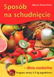 Sposób na schudnięcie. Dieta rozdzielna. Autor: Hirano-Curtet Myriam. Dadada.pl Okładka książki Sposób na schudnięcie. Dieta rozdzielna