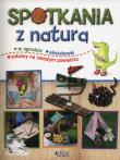 Spotkania z naturą. Autor: Opracowanie zbiorowe. Dadada.pl Okładka książki Spotkania z naturą