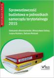 Sprawozdawczość budżetowa jednostek samorządu terytorialnego 2015. Autor: Bieniaszewska Aleksandra, Cellary Mieczysława, Kuśnierz Lucyna, Wołczak Barbara. Dadada.pl Okładka książki Sprawozdawczość budżetowa jednostek samorządu terytorialnego 2015