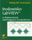 Środowisko LabVIEW w eksperym. wspomaganym komp... Autor: Tłaczała Wiesław. Dadada.pl Okładka książki Środowisko LabVIEW w eksperym. wspomaganym komp..