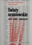Światy uczniowskie. Autor: Karwatowska Małgorzata, Tymiakin Leszek. Dadada.pl Okładka książki Światy uczniowskie