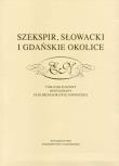 Opakowanie Szekspir, Słowacki i gdańskie okolice