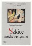 Szkice mediewistyczne. Autor: Michałowska Teresa. Dadada.pl Okładka książki Szkice mediewistyczne