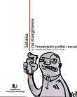 Opakowanie Sztuka na marginesie Trójmiejskie graffiti i murale