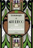 Sztukoterapia. ART DECO. 100 antystresowych kolor.. Autor: LOPEZ ELENA. Dadada.pl Okładka książki Sztukoterapia. ART DECO. 100 antystresowych kolor.