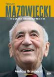 Tadeusz Mazowiecki. Biografia naszego premiera. Autor: Brzeziecki Andrzej. Dadada.pl Okładka książki Tadeusz Mazowiecki. Biografia naszego premiera