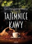 Tajemnice kawy w.2015. Autor: Woźny Sara Magdalena. Dadada.pl Okładka książki Tajemnice kawy w.2015