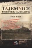 Tajemnice Rokicińskiej Manufaktury. Autor: Belin Fred. Dadada.pl Okładka książki Tajemnice Rokicińskiej Manufaktury