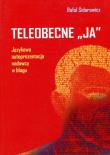 Teleobecne JA Językowa autoprezentacja nadawcy w blogu. Autor: Sidorowicz Rafał. Dadada.pl Okładka książki Teleobecne JA Językowa autoprezentacja nadawcy w blogu