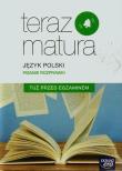 Teraz matura. J.polski. Tuż przed egzaminem. ZP. Autor: Opracowanie zbiorowe. Dadada.pl Okładka książki Teraz matura. J.polski. Tuż przed egzaminem. ZP