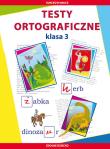 Testy ortograficzne. Klasa 3. Autor: Guzowska Beata, Kowalska Iwona. Dadada.pl Okładka książki Testy ortograficzne. Klasa 3
