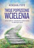 Twoje poprzednie wcielenie. Autor: Atasha Fyfe. Dadada.pl Okładka książki Twoje poprzednie wcielenie