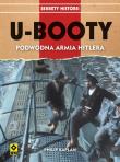 U- Booty. Podwodna armia Hitlera. Autor: Kaplan Philip. Dadada.pl Okładka książki U- Booty. Podwodna armia Hitlera