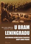 U bram Leningradu. Wspomnienia niemieckiego żołnierza grupy armii Północ. Autor: Lubbeck William, Hurt David B.. Dadada.pl Okładka książki U bram Leningradu. Wspomnienia niemieckiego żołnierza grupy armii Północ